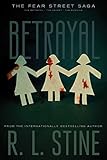 Betrayal: The Betrayal; The Secret; The Burning (Fear Street Saga) by 