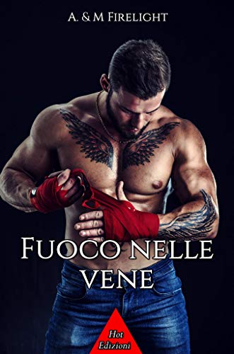A. & M. Firelight - Fuoco nelle vene (2019)