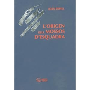 Origen dels Mossos d'Esquadra,L' (Història. Monografies)