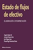 Estado de flujos de efectivo. Elaboración e interpretación (Biblioteca Universitaria)