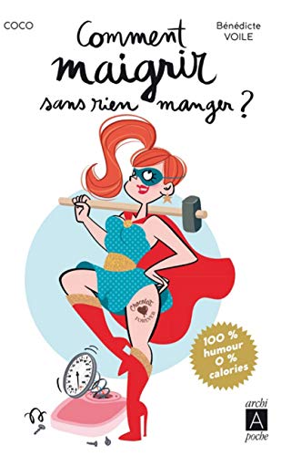 Télécharger Comment maigrir sans rien manger ? Francais PDF