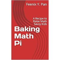 Baking Math Pi: A Recipe to Raise Math Savvy Kids (English Edition)