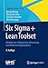 Six Sigma+Lean Toolset: Mindset zur erfolgreichen Umsetzung von Verbesserungsprojekten by 