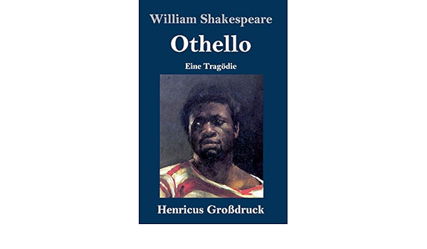 Othello Grossdruck Eine Tragodie Amazon De Shakespeare William Baudissin Wolf Graf Bucher