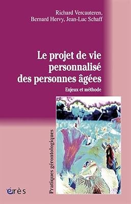 Eres Le projet de vie personnalisé des personnes âgées : Enjeux et méthode
