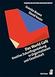 Das World Cafe: Kreative Zukunftsgestaltung in Organisationen und Gesellschaft by 