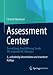 Produktbild Assessment Center: Entwicklung, Durchführung, Trends Mit originalen AC-Übungen