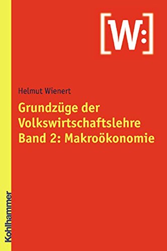 Grundzüge der Volkswirtschaftslehre, Bd.2, Makroökonomie