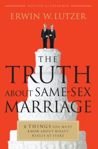 The Truth About Same-Sex Marriage: 6 Things You Need to Know About What's Really at Stake (English Edition) livre