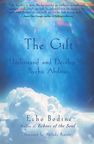 The Gift: Understand and Develop Your Psychic Abilities: Discover and Develop Your Psychic Abilities