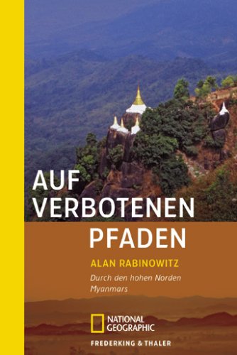 Download Auf verbotenen Pfaden: Durch den hohen Norden Myanmars Download Auf verbotenen Pfaden: Durch den hohen Norden Myanmars