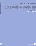 Image de The Complete Phonographer: Being an Inductive Exposition of Phonography : With Its Application to All Branches of Reporting, and Affording the Fullest
