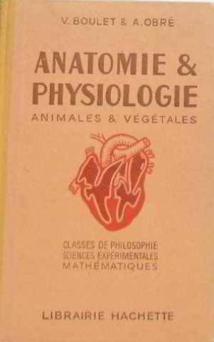 Anatomie et physiologie animales et végétales. Classes de philosophie, sciences expérimentales, et de mathématiques). Planches hors texte en couleur. Editions Hachette. 1946. Cartonnage de l'éditeur légèrement défraîchi. 716 pages. (Biologie, Sciences naturelles, Manuel scolaire secondaire) gratuit