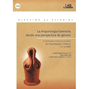 La Arqueología funeraria desde una perspectiva de género. II Jornadas Internacionales de Arqueología y género. 21 al 23 de abril de 2010. Salón d
