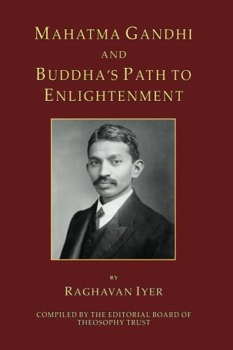 Mahatma Gandhi and Buddha's Path to Enlightenment (The Wisdom and Practice Series Book 1)