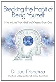 Image de Breaking the Habit of Being Yourself: How to Lose Your Mind and Create