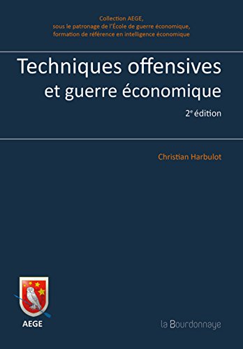 Télécharger Techniques offensives et guerre économique Gratuit