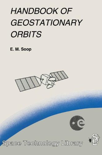 Handbook of Geostationary Orbits: 3 (Space Technology Library, 3)