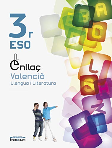 Enllaç 3: Valencià llengua i literatura 3 ESO (Bromeratxt)