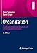 Organisation: Grundlagen moderner Organisationsgestaltung. Mit Fallstudien by 