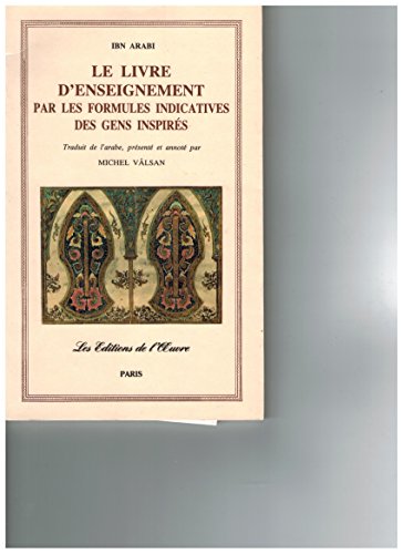 Le Livre d'enseignement par les formules indicatives des gens inspirés Le Livre d'enseignement par les formules indicatives des gens inspirés