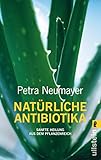 Natürlich Antibiotika: Sanfte Heilung aus dem Pflanzenreich (0) by 