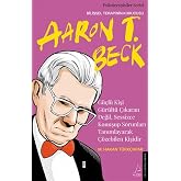 G&uuml;&ccedil;l&uuml; Kişi G&uuml;r&uuml;lt&uuml; &Ccedil;ıkaran Değil, Sessizce Konuşup Sorunları Tanımlayarak &Ccedil;&ouml;zebilen Kişidir: Aaron T. Beck