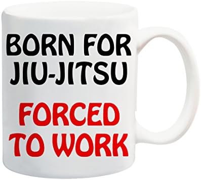 Born For Jiu-Jitsu Forced To Work Cup Gift Present Contact Sport