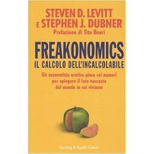 Freakonomics. Il calcolo dell'incalcolabile Freakonomics. Il calcolo dell'incalcolabile