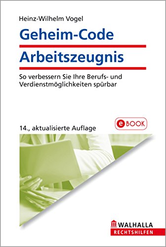 Download Geheim-Code Arbeitszeugnis: So verbessern Sie Ihre Berufs- und Verdienstmöglichkeiten spürbar