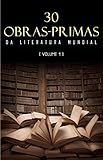  30 Obras-Primas da Literatura Mundial [volume 1] (Portuguese Edition)