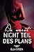 Du warst nicht Teil des Plans by Ella Steen
