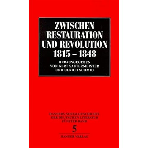 Hansers Sozialgeschichte der deutschen Literatur vom 16. Jahrhundert bis zur Gegenwart, Bd.5, Zwischen Restauration und Revolution 1815-1848