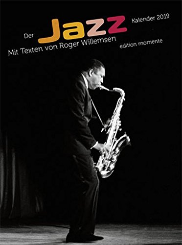 Der Jazz Kalender 2019: Mit Texten von Roger Willemsen