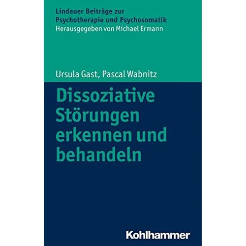 [PDF] Dissoziative Störungen erkennen und behandeln (Lindauer Beitráge zur Psychotherapie und Psychosomatik) KOSTENLOS DOWNLOAD