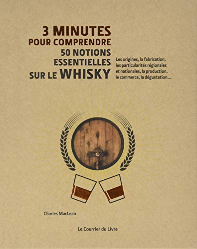 Download 3 minutes pour comprendre 50 notions essentielles sur le whisky Download 3 minutes pour comprendre 50 notions essentielles sur le whisky