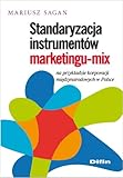 Standaryzacja instrumentow marketingu-mix na przykladzie korporacji miedzynarodowych w Polsce by 