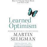 Learned Optimism: How to Change Your Mind and Your Life