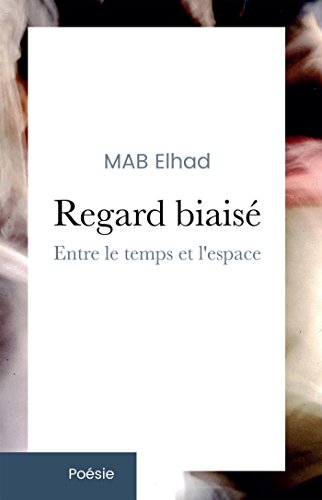 Download Regard biaisé: Entre le temps et l'espace