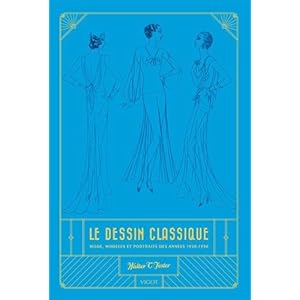 Le dessin classique : Mode, modèles et portraits des années 1920-1930