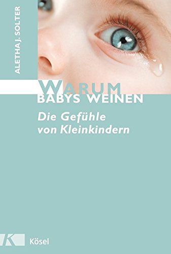 Download Warum Babys weinen: Die Gefühle von Kleinkindern Download Warum Babys weinen: Die Gefühle von Kleinkindern