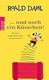 Image de ... und noch ein Küsschen!: Weitere ungewöhnliche Geschichten (Die Küsschen-Reihe, Band 2)