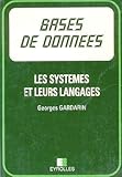 BASES DE DONNEES. Les systèmes et leurs langages