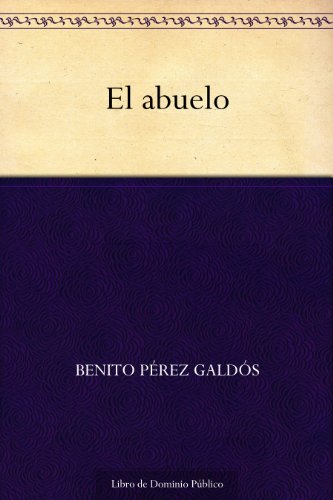 El abuelo (Spanish Edition) livre