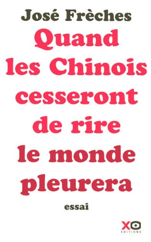 couverture de : Quand les chinois cesseront de rire le monde pleurera
