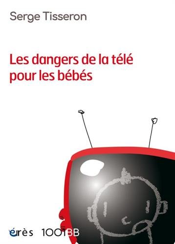 couverture de : Les dangers de la t&eacute;l&eacute; pour les b&eacute;b&eacute;s