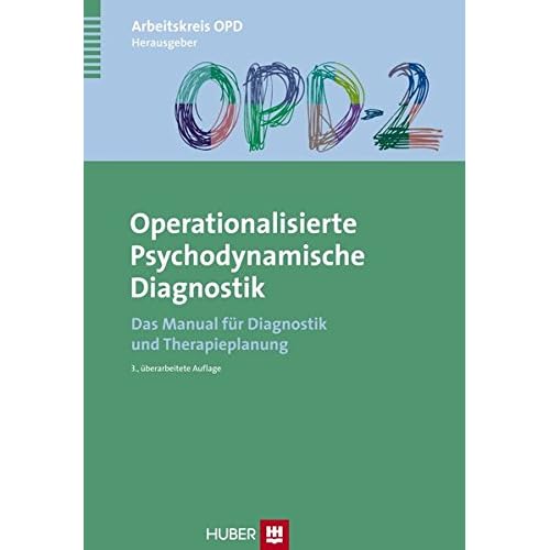 [PDF] OPD-2 - Operationalisierte Psychodynamische Diagnostik: Das Manual für Diagnostik und Therapieplanung KOSTENLOS DOWNLOAD