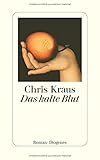 Das kalte Blut von Chris Kraus