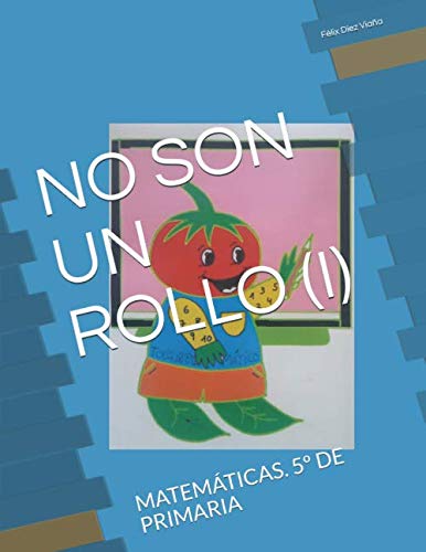 NO SON UN ROLLO : MATEMÁTICAS. 5º DE PRIMARIA
