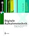 Digitale Aufnahmetechnik: Digitale Fotografie in der Praxis (X.media.press) by Thomas Maschke